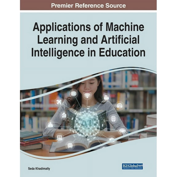 Applications of Machine Learning and Artificial Intelligence in Education (Paperback)