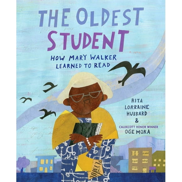 The Oldest Student: How Mary Walker Learned to Read (Hardcover)