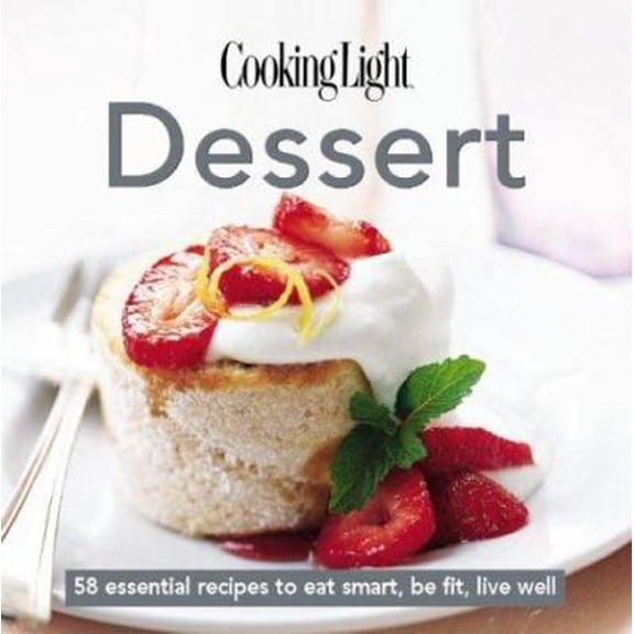 Pre-Owned Cooking Light: Dessert (Hardcover) 0848730666 9780848730666
