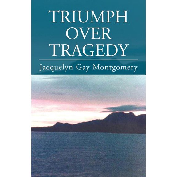 Triumph Over Tragedy (Paperback)