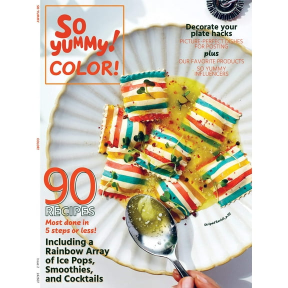 So Yummy - Color! 90 Recipes, 5 Steps Or Less, Full Rainbow Of Cocktails, Breakfast, Soups, Salads, Striped Ravioli, Burgers, Tacos, Sweets, Plate Decorating Hacks, Favorite Summer Products  More!