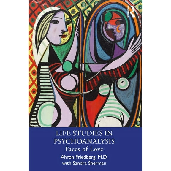 Life Studies in Psychoanalysis: Faces of Love, (Paperback)
