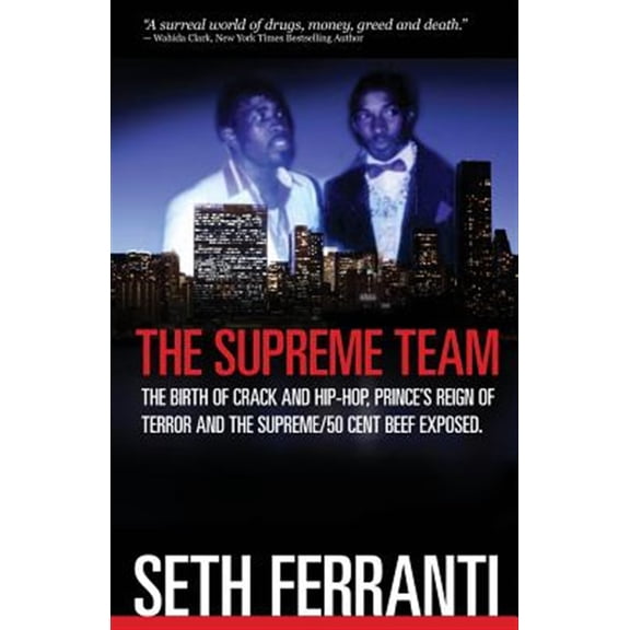Pre-Owned Supreme Team : The Birth of Crack and Hip-Hop, Prince's Reign of Terror and the Supreme/ 50 Cent Beef Exposed