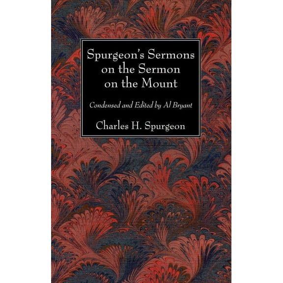 Spurgeon's Sermons on the Sermon on the Mount (Paperback)
