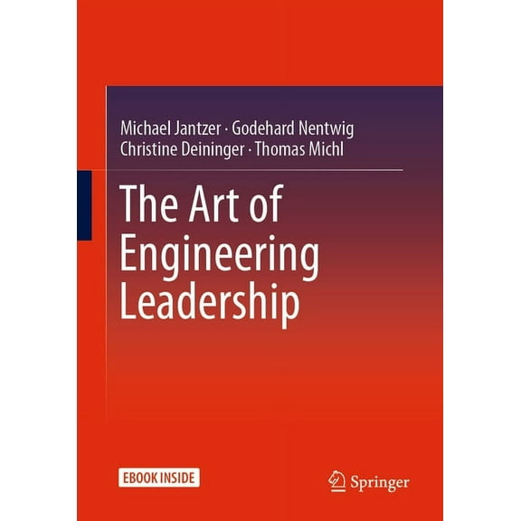 The Art of Engineering Leadership: Compelling Concepts and Successful Practice, (Paperback)