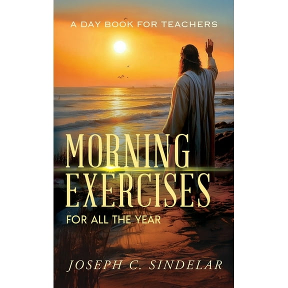 Morning Exercises for All the Year, (Hardcover)