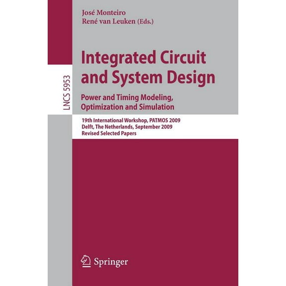 Integrated Circuit and System Design: Power and Timing Modeling, Optimization and Simulation, (Paperback)