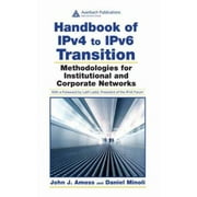 Handbook of IPv4 to IPv6 Transition : Methodologies for Institutional and Corporate Networks, Used [Hardcover]