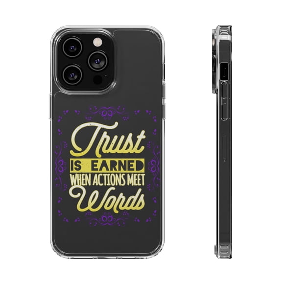 DistinctInk Clear Case for Apple iPhone 15 Pro MAX (6.7" Screen) - Trust Is Earned With Actions Not Words