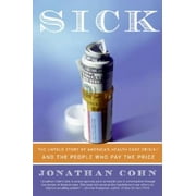 Sick: The Untold Story of America's Health Care Crisis---and the People Who Pay the Price, Pre-Owned (Paperback)