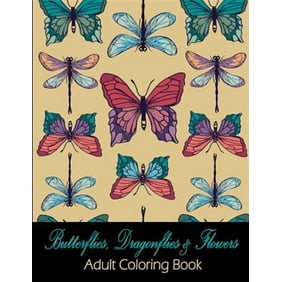 Butterflies, Dragonflies & Flowers : Adult Coloring Book