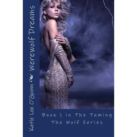 Pre-Owned Taming the Wolf: Werewolf Dreams (Series #1) (Paperback)