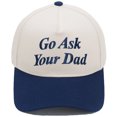 thumbnail image 1 of Gorra de béisbol de algodón bordada Go Ask Your Dad, unisex, 1 of 1