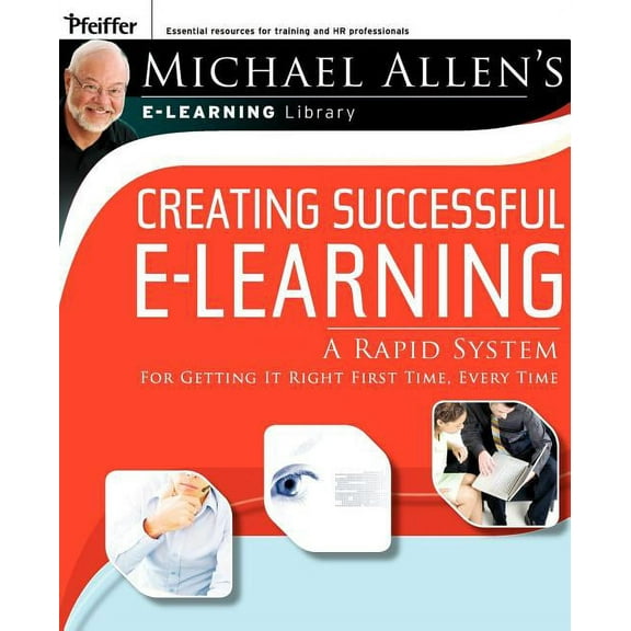 Pfeiffer Essential Resources for Training and HR Professionals (Paperback): Creating Successful E-Learning: A Rapid System for Getting It Right First Time, Every Time (Paperback)