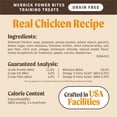 thumbnail image 6 of Merrick Power Bites Natural Soft And Chewy Real Meat Dog Treats, Grain Free Snack With Real Chicken Recipe, 6 oz. Bag, 6 of 11
