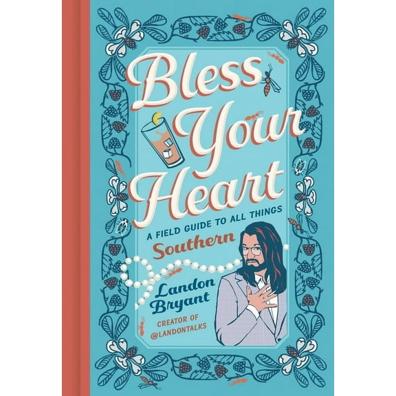 Bless Your Heart: A Field Guide to All Things Southern, (Hardcover)