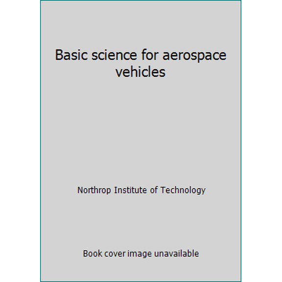 Pre-Owned Basic science for aerospace vehicles (Hardcover) 0070474842 9780070474840