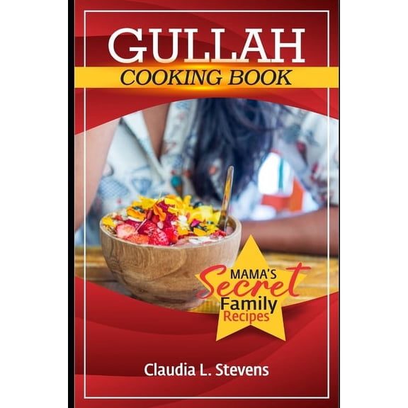 Gullah Geechee Home Cooking: Mama's Secret Family Recipes, (Paperback)