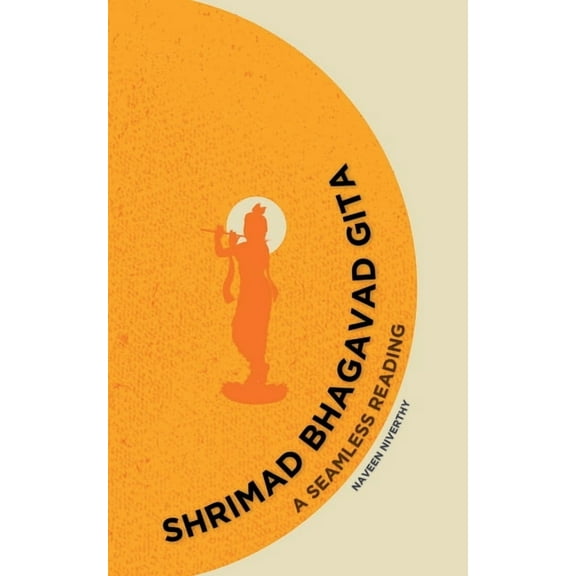 Shrimad Bhagavad Gita: A Seamless Reading, (Paperback)