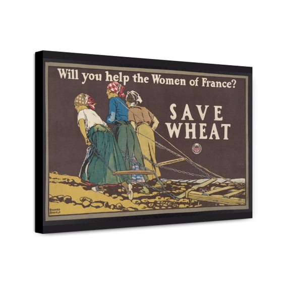 Canvas Print: Will You Help The Women Of France? Save Wheat, 1918