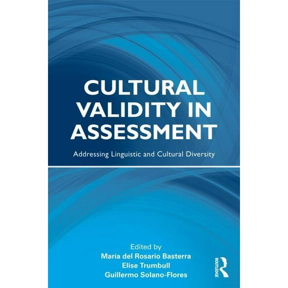 Language, Culture, and Teaching Cultural Validity in Assessment: Addressing Linguistic and Cultural Diversity, (Paperback)