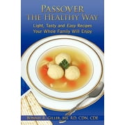 Passover the Healthy Way : Light, Tasty and Easy Recipes Your Whole Family Will Enjoy, Used [Paperback]