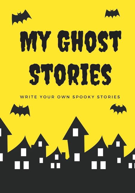 Halloween: My Ghost Stories: Write Your Own Spooky Stories, 100 Pages, Bright Yellow (Paperback)