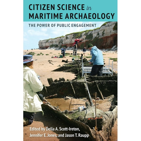 Citizen Science in Maritime Archaeology: The Power of Public Engagement, (Hardcover)