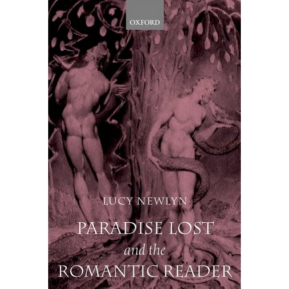 Paradise Lost and the Romantic Reader, (Paperback)