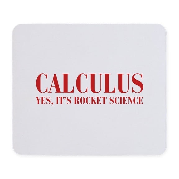 CafePress - Calculus Rocket Science, Quote, Math, Humor, Funny - Non-slip Rubber Mousepad, Gaming Mouse Pad
