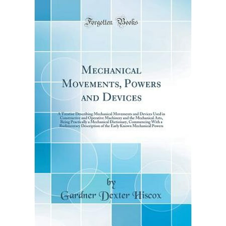 Mechanical Movements Powers And Devices A Treatise