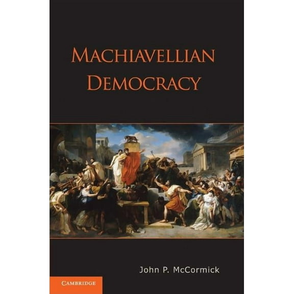 Machiavellian Democracy, (Hardcover)