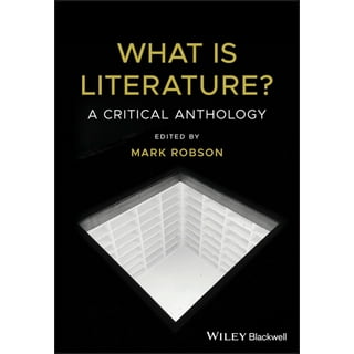 What is Literature?: A Critical Anthology: Robson, Mark