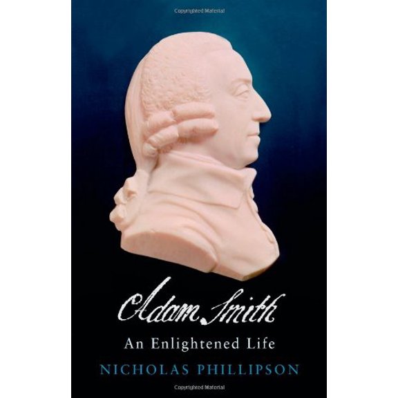 Pre-Owned Adam Smith: An Enlightened Life (The Lewis Walpole Series in Eighteenth-Century Culture and History) (Hardcover) 0300169272 9780300169270