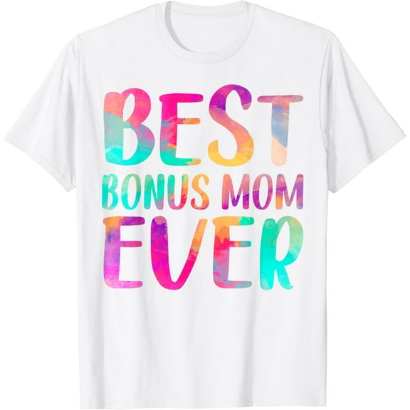 Womens Best Bonus Mom Ever Colorful T-Shirt Mother's Day T-Shirt