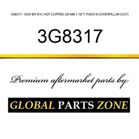 

3G8317 - END BIT R.H. HOT CUPPED (30 MM 1.18 ) THICK fit CATERPILLAR (CAT)