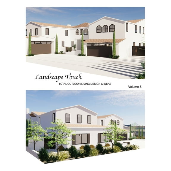 Landscape Touch Vol. 5: Total Outdoor Living: Design & Ideas, (Hardcover)