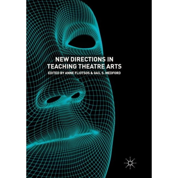 New Directions in Teaching Theatre Arts, (Paperback)