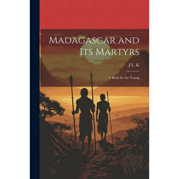 Madagascar and its Martyrs: A Book for the Young (Paperback)