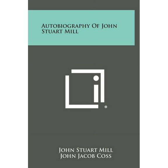 Autobiography of John Stuart Mill Hardcover