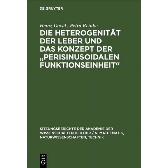 Sitzungsberichte der Akademie der Wissen Die HeterogenitÃ¤t Der Leber Und Das Konzept Der "Perisinusoidalen Funktionseinheit", Book 1987, (Hardcover)