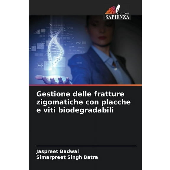 Gestione delle fratture zigomatiche con placche e viti biodegradabili, (Paperback)