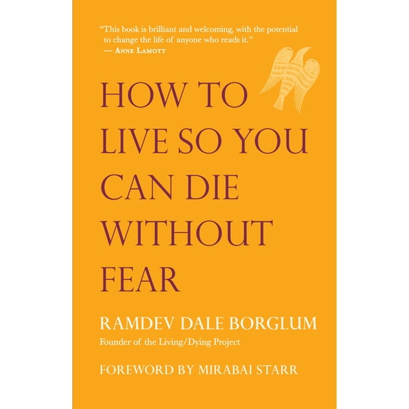 How to Live So You Can Die Without Fear, (Paperback)