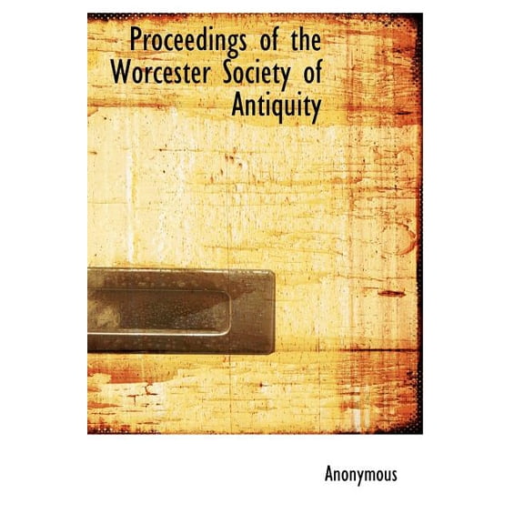 Proceedings of the Worcester Society of Antiquity (Hardcover)
