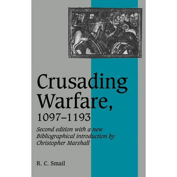 Cambridge Studies in Medieval Life and T Crusading Warfare, 1097 1193, Book 3, (Paperback)