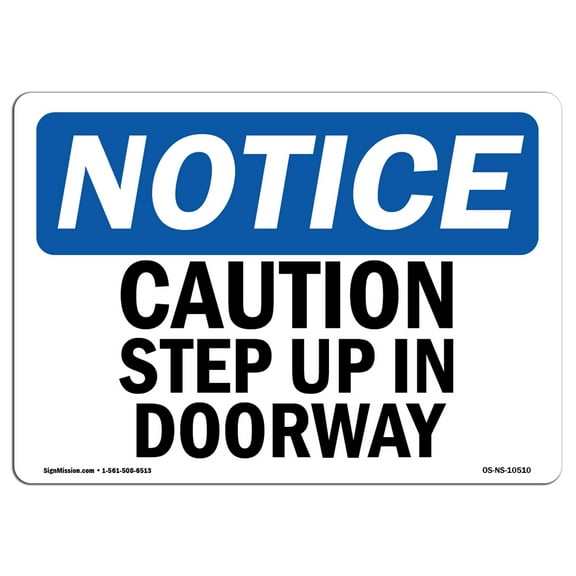 OSHA Notice Sign - Caution Step Up In Doorway | Plastic Sign | Protect Your Business, Construction Site, Warehouse & Shop Area | Made in the USA