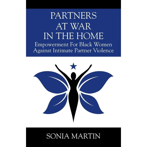 Partners at War in the Home: Empowerment For Black Women Against Intimate Partner Violence, (Paperback)