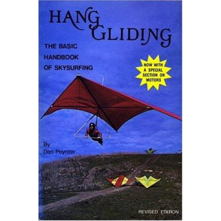 Hang Gliding: The Basic Handbook of Ultralight Flying, [Paperback - Used]
