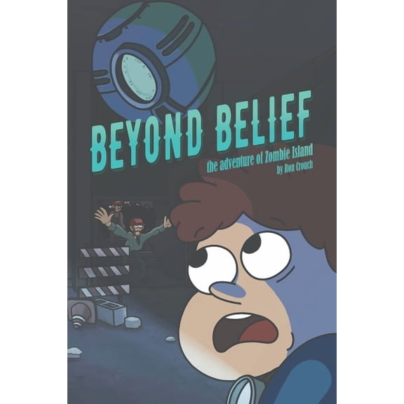 Beyond Belief Beyond Belief: The Adventure of Zombie Island, Book 2, (Paperback)