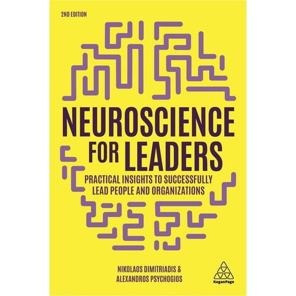 Neuroscience for Leaders: Practical Insights to Successfully Lead People and Organizations, (Hardcover)